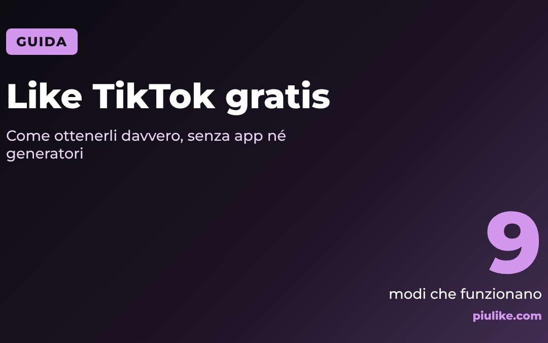 Like TikTok gratis: come ottenerli davvero e cosa evitare